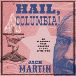 Hail, Columbia!, Jack Martin