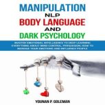 Manipulation, NLP, Body Language, and..., Younan P. Goleman