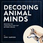 Decoding Animal Minds, John Harpoon