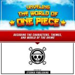 Unveling The World Of One Piece Deco..., Eterna Publishing