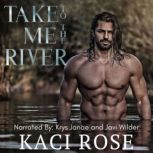 Take Me To The River, Kaci Rose