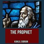 The Prophet, Kahlil Gibran