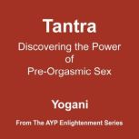Tantra  Discovering the Power of Pre..., Yogani