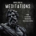 Meditations  Marcus Aurelius The 12..., Marcus Aurelius