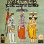 Brahma Vishnu Shiva, Prana Govinda Das
