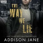 The Way We Lie, Addison Jane