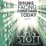Issues Facing Christians Today 4th Edition, Dr. John R.W. Stott