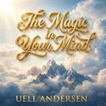The Magic in Your Mind, Uell Andersen