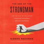 The Age of the Strongman, Gideon Rachman