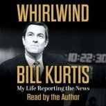 Whirlwind, Bill Kurtis