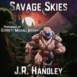 Savage Skies, J. R. Handley