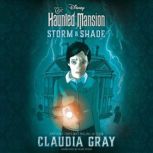 The Haunted Mansion Storm  Shade, Claudia Gray