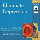 RX 17 Series Eliminate Depression, Dick Sutphen