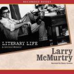 Literary Life: A Second Memoir, Larry McMurtry