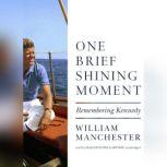 One Brief Shining Moment, William Manchester