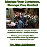 Manage Your Customers, Manage Your Pr..., Dr. Jim Anderson