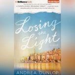 Losing the Light, Andrea Dunlop