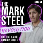 The Mark Steel Revolution, Mark Steel