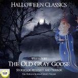 Halloween Classics The Old Grey Goos..., The Old Grey Goose