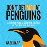 Dont Get Mad At Penguins, Gabe Karp