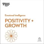 Positivity and Growth, Harvard Business Review