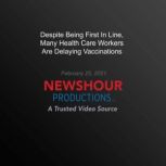 Despite Being First In Line, Many Hea..., PBS NewsHour