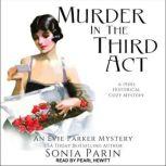 Murder in the Third Act 1920s Historical Cozy Mystery, Sonia Parin