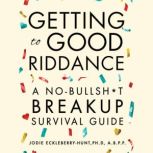 Getting To Good Riddance, Jodie EckleberryHunt