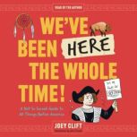 Weve Been Here the Whole Time!, Joey Clift