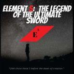 Element 5 The Legend of the Ultimate Sword, Lemuel R. Reaves