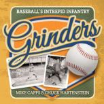 Grinders Baseball's Intrepid Infantry, Mike Capps