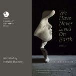 We Have Never Lived On Earth, Kasia Van Schaik