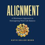 Alignment, Katie Keller Wood