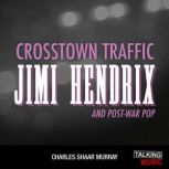 Crosstown Traffic, Charles Shaar Murray