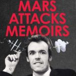 Mars Attacks Memoirs, Jonathan Gems