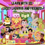 Learn With Us! Lucky Ladybug And Frie..., Margo Joy