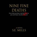 Nine Fine Deaths, Simon Mills