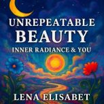 Unrepeatable Beauty, Lena Elisabet