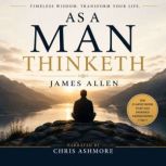 As A Man Thinketh, James Allen