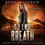 Dying Breath, Kory M. Shrum