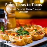 From Tiaras to Tacos, Nora Brightwell