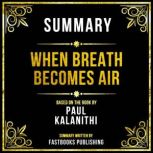 Summary  When Breath Becomes Air, Fastbooks Publishing