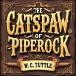 The Catspaw of Piperock, W. C. Tuttle