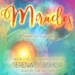 Miracles, Serena J. Bishop