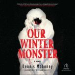 Our Winter Monster, Dennis Mahoney