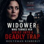 The Widower Who Turned Her Grief Into..., Holtzman Kimberly