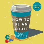 How to be an Adult, Ann Russell