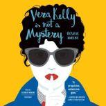 Vera Kelly Is Not a Mystery, Rosalie Knecht
