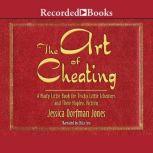 The Art of Cheating, Jessica Dorfman Jones