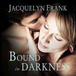 Bound In Darkness, Jacquelyn Frank